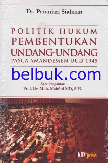 Politik Hukum Pembentukan Undang-undang Pasca Amandemen UUD 1945